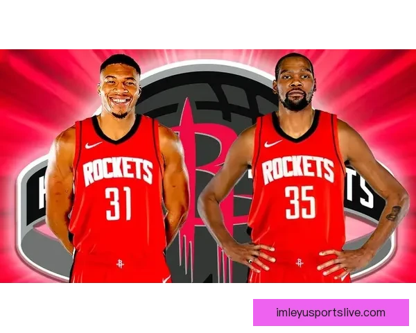 火箭休赛期全力追求字母哥组建双核阵容与杜兰特共筑冠军梦